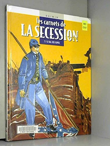 Les Carnets de la Sécession, tome 1 : Le bal des dupes