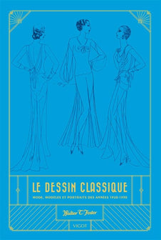 Le dessin classique: Mode, modèles et portraits des années 1920-1930