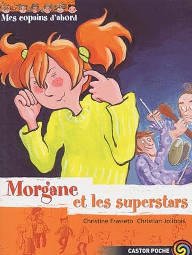 Mes copains d'abord, tome 7 : Morgane et les Superstars