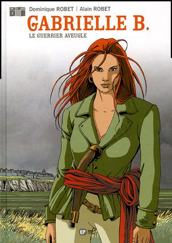 Gabrielle B., tome 1 : Le guerrier aveugle