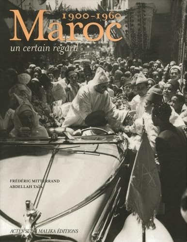 Maroc, 1900-1960: Un certain regard