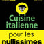 Cuisine italienne pour les Nullissimes