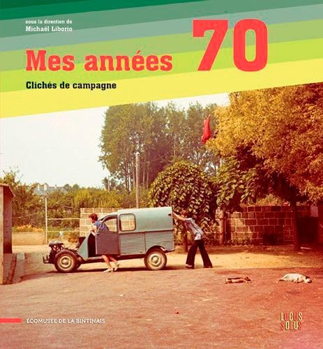 Mes années 70 : Clichés de campagnes