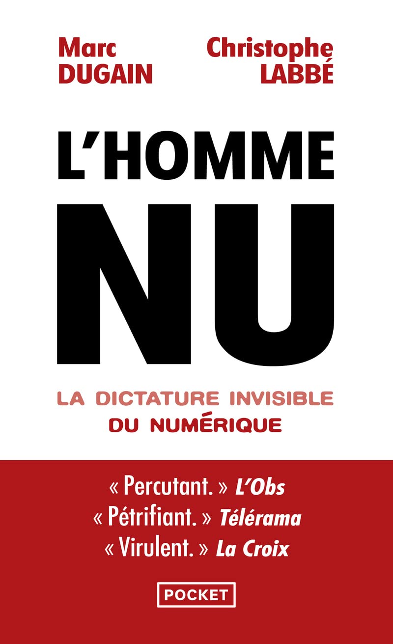 L'Homme nu: La dictature invisible du numérique