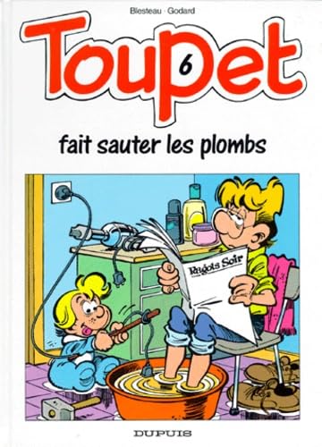 Toupet - Tome 6 - Toupet fait sauter les plombs