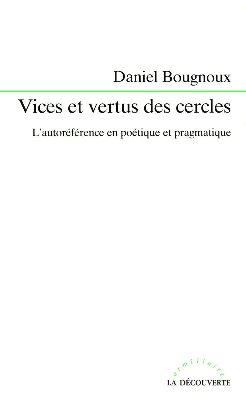 Vices et vertus des cercles. L'autoréférence en poétique et pragmatique