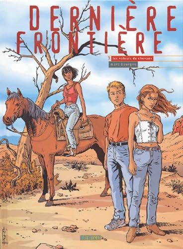 Dernière frontière, tome 3 : Les voleurs de chevaux