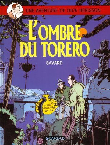Une aventure de Dick Hérisson, tome 1 : L'ombre du torero