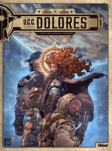 UCC Dolores - Tome 1 La traxe des nouveaux pionniers