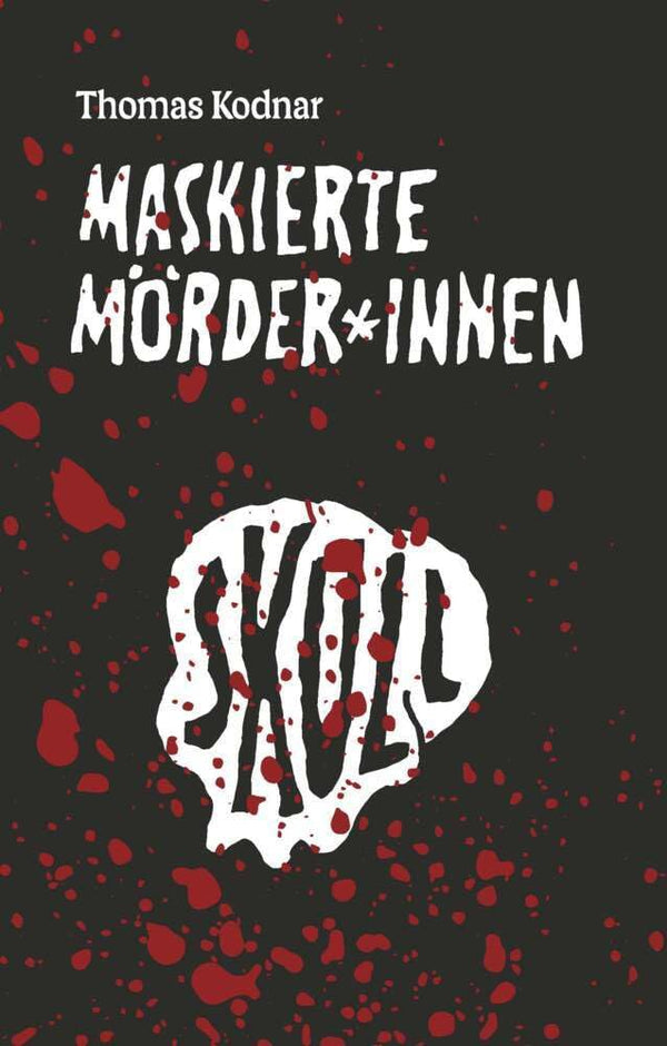 Maskierte Mörder*innen: SKULL