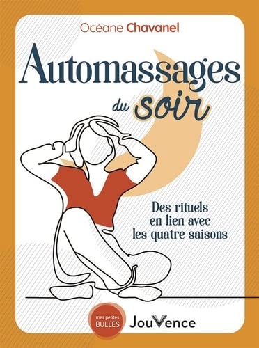 Automassages du soir. Des rituels en lien avec les 4 saisons