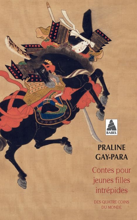 Contes pour jeunes filles intrépides: des quatre coins du monde