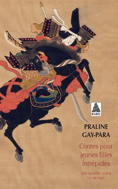 Contes pour jeunes filles intrépides: des quatre coins du monde