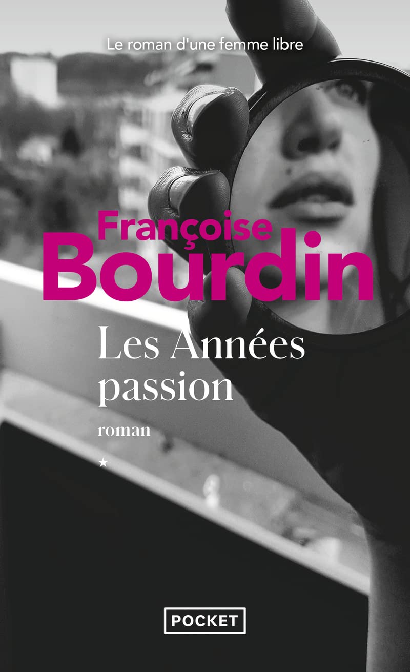 Les Années passion: Le roman d'une femme libre