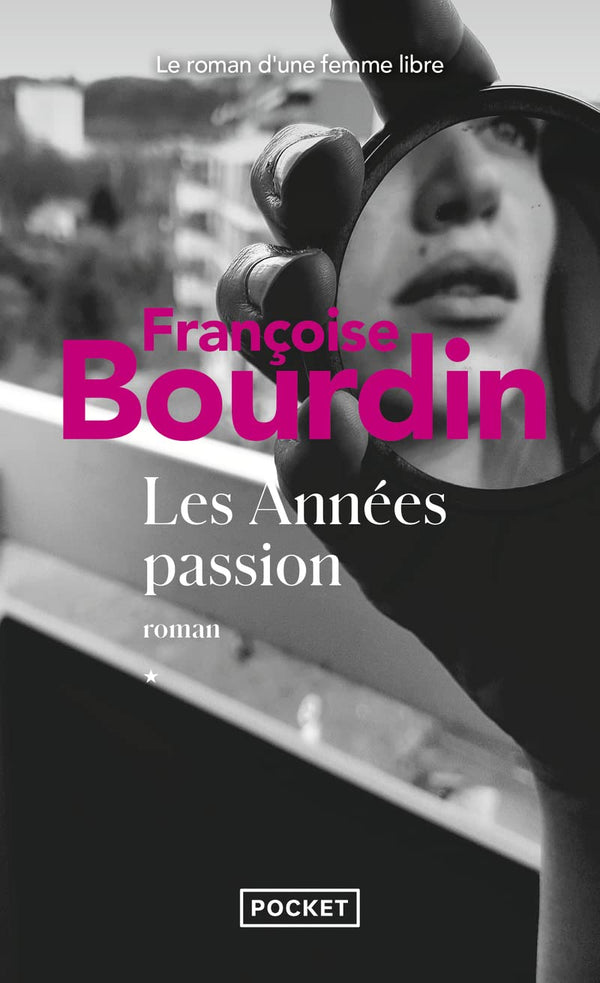 Les Années passion: Le roman d'une femme libre