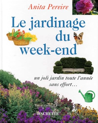 Le Jardinage Du Week-End. Un Joli Jardin Toute L'Annee Sans Effort...