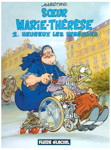 Soeur Marie-Thérèse des Batignolles, tome 2 : Heureux les imbéciles