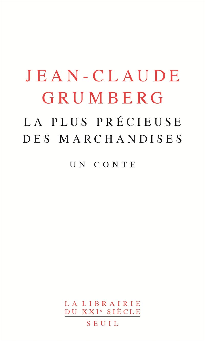 La Plus Précieuse des marchandises: Un conte