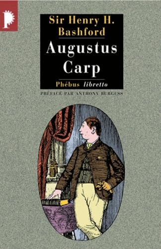 Augustus Carp Esq. par lui-même: Ou l'autobiographie d'un authentique honnête homme