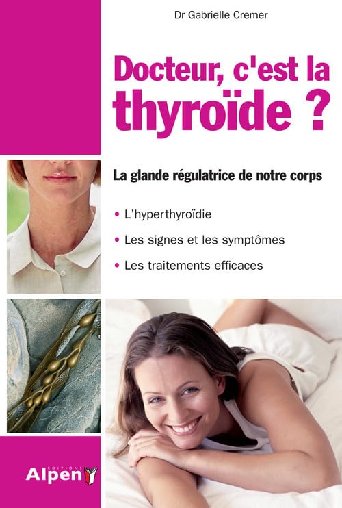 docteur, c'est la thyroide, la glande regulatrice