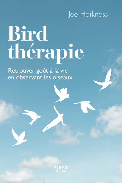 Bird thérapie: Retrouver goût à la vie en observant les oiseaux