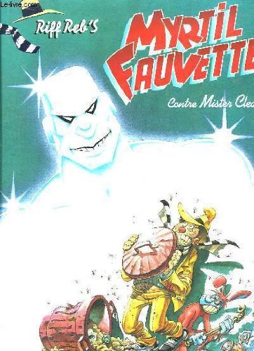 Myrtil Fauvette -Tome 3 - Mister Clean