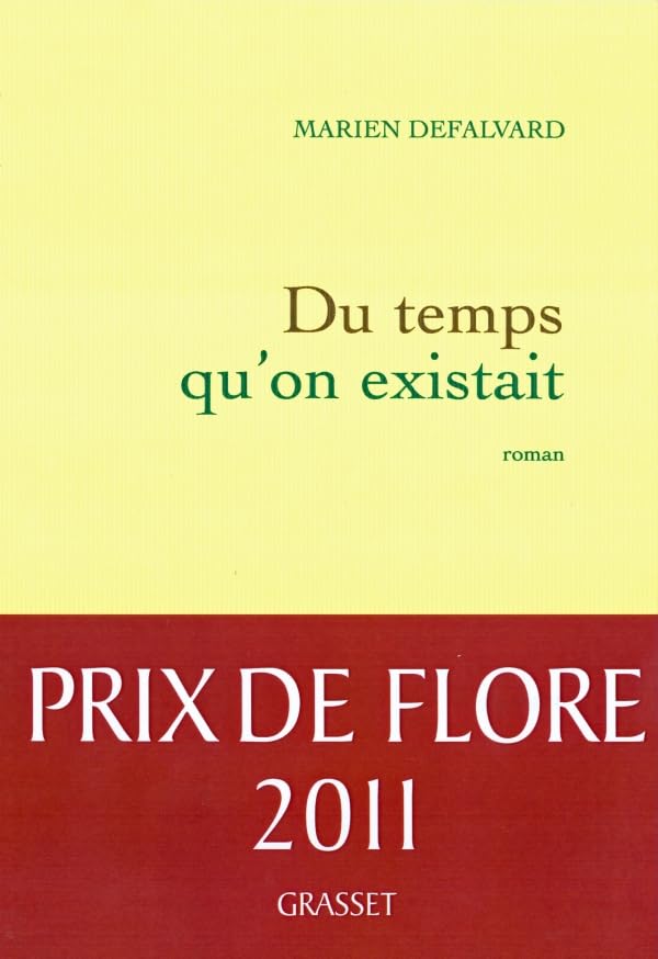 Du temps qu'on existait - Prix de Flore 2011