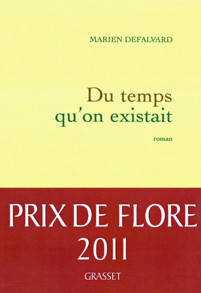 Du temps qu'on existait - Prix de Flore 2011