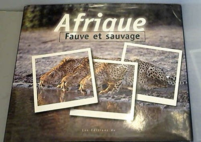 Afrique, fauve et sauvage
