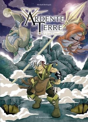 Ardente terre : La lance émaillée