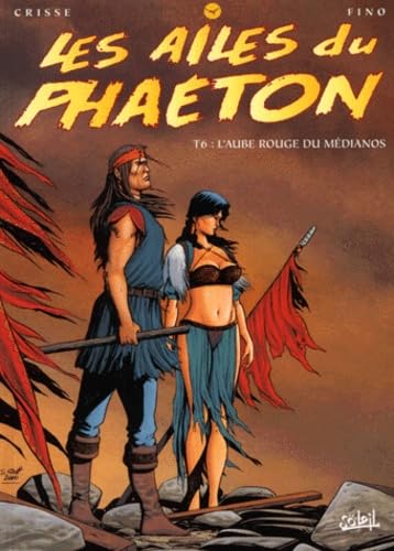 Les Ailes du Phaeton, tome 6 : L'aube rouge du Médianos