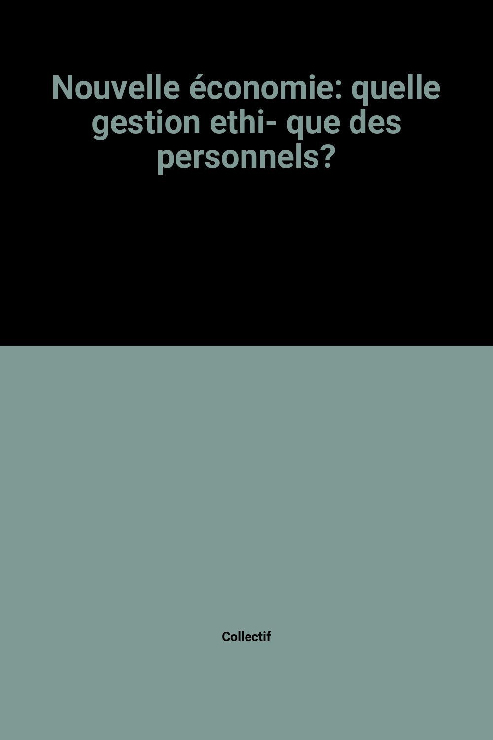 Nouvelle économie: quelle gestion ethi- que des personnels?