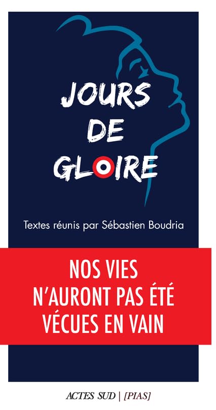 Jours de gloire: Nos vies n'auront pas été vécues en vain