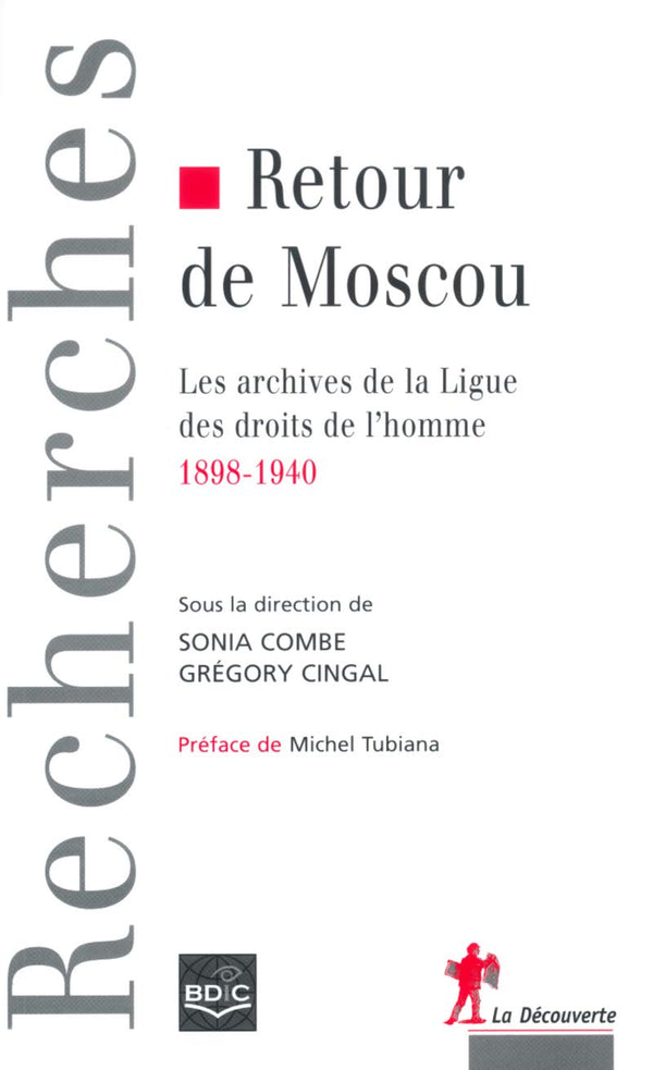 Retour de Moscou: Les archives de la Ligue des droits de l'homme, 1898-1940