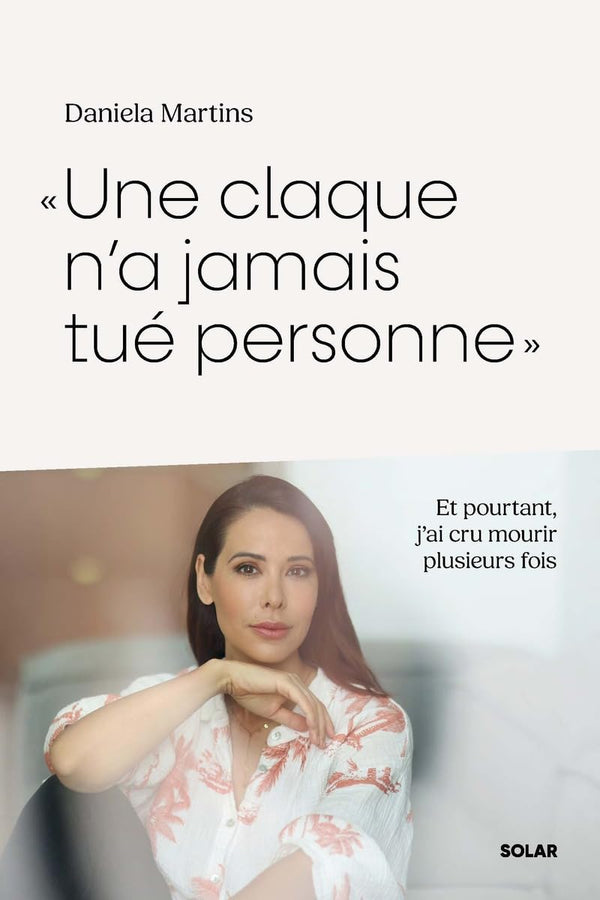 Une claque n'a jamais tué personne - Le récit intime d'une enfance marquée par la violence physique