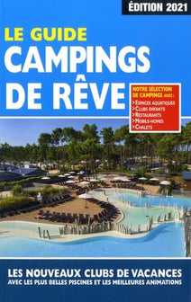 Le Guide Campings de Rêve - Edition 2021