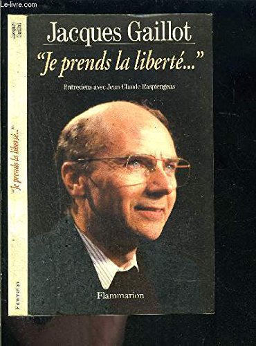 Je prends la liberté: Entretiens avec Jean-Claude Raspiengeas