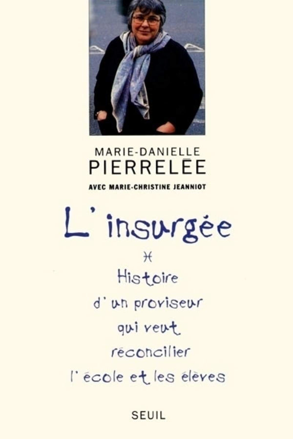 Insurgée. Histoire d'un proviseur qui veut réconcilier l'école et les élèves, biographie
