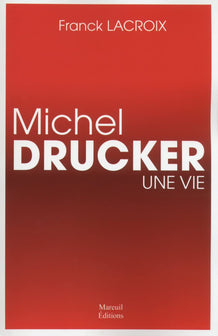 MICHEL DRUCKER UNE VIE