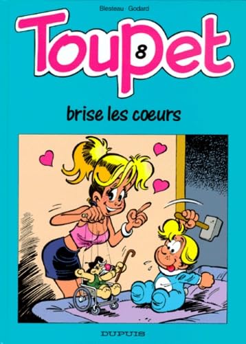 Toupet - Tome 8 - Toupet brise les c urs
