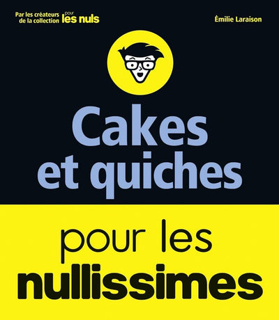 Cakes et quiches pour les nullissimes