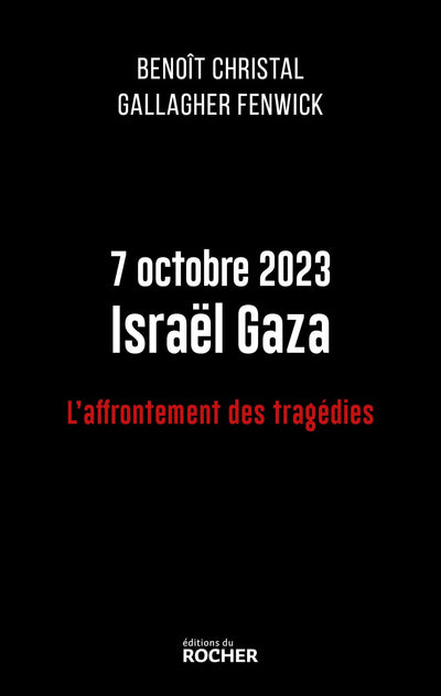 7 octobre 2023 Israël Gaza: L'affrontement des tragédies