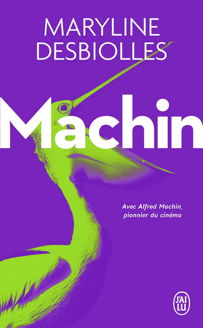 Machin: Avec Alfred Machin, pionnier du cinéma