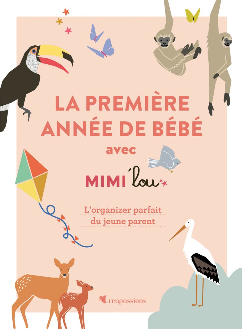 La première année de bébé avec Mimi'lou: L'organizer parfait du jeune parent
