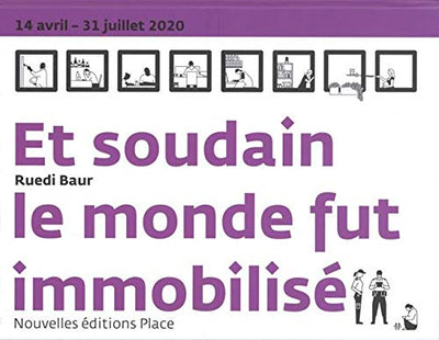 Et soudain le monde fut immobilisé