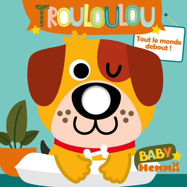 Baby Hemma - Trouloulou - Tout le monde debout ! - Livre éveil - Dès 1 an (01)