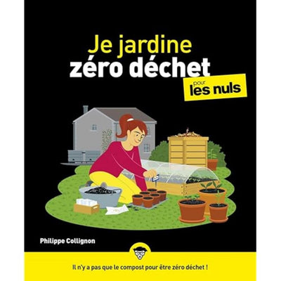 Je jardine zéro déchet Pour les Nuls