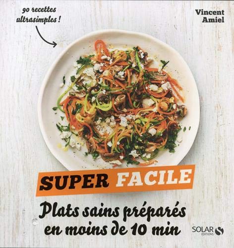 Plats sains préparés en moins de 10 minutes - super facile