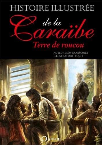 Histoire illustrée de la Caraïbe