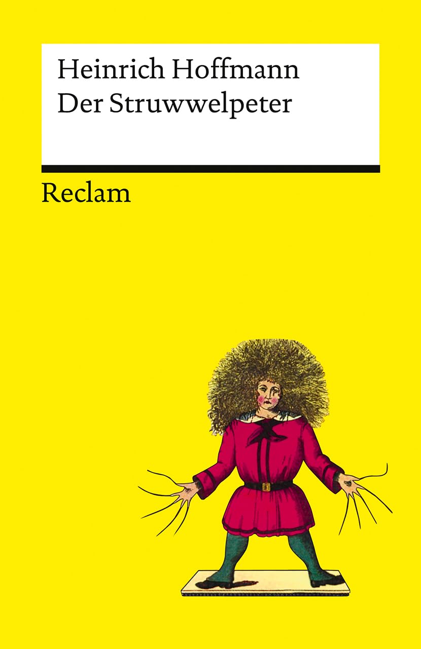 Der Struwwelpeter oder lustige Geschichten und drollige Bilder: Ein Klassiker der Kinderliteratur mit den Geschichten vom Suppen-Kaspar, dem Zappel-Philipp und Hanns Guck-in-die-Luft